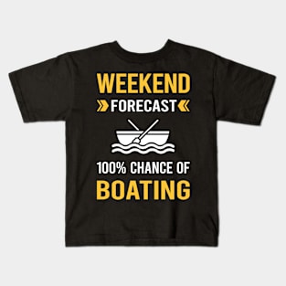 Weekend Forecast Boating Boat Boats Kids T-Shirt